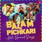 Balam Pichkari Holi Special Songs - Palak Muchhal Song Download